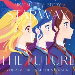 Anime Music>Aikatsu 10th Story ～Mirai e no STARWAY～ Vocal & Original Soundtrack CD