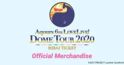 Aqours 6th LOVELIVE! Dome Tour 2020 Love Live Blade! Sunshine!! ～MIRAI TICKET～ New