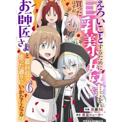 Manga>Eroi Koto Suru Tame ni Kyonyuu Bishoujo Dorei o Katta Hazu ga, Oshishou-sama to Shitawa Rete Omotta Toori ni Ikanaku Naru Hanashi Vol.6