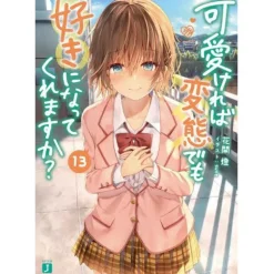 Hensuki: Are You Willing to Fall in Love with a Pervert as Long as She's a Cutie? Vol. 13 (Light Novel) Sale