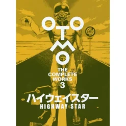 HIGHWAY STAR: Otomo the Complete Works 3 New